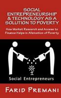 Social Entrepreneurship & Technology as a SOLUTION to Poverty: Peer Lending, Micro finance and Mobile banking all were good till 2015 1518642020 Book Cover