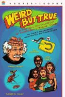 Weird but True: A Cartoon Encyclopedia of Incredibly Strange Things 0064461904 Book Cover