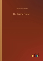 The Prairie Flower 1518808069 Book Cover