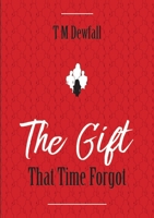 The Gift That Time Forgot 0244956634 Book Cover