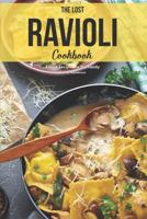 The Lost Ravioli Cookbook: Ravioli Recipes for the Family 1725840618 Book Cover