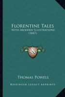 Florentine Tales: With Modern Illustrations 0548711534 Book Cover