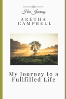 My Journey to a Fulfilled Life 1656675889 Book Cover