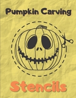 Pumpkin Carving Stencils: Funny & spooky & Scary pumpkin templates faces to use for Halloween,Face Painting Patterns Crafts For kids & adults All Ages & Skills B08KLPS218 Book Cover