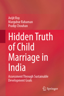 Hidden Truth of Child Marriage in India: Assessment through Sustainable Development Goals 3032317835 Book Cover
