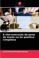 A não-execução da pena de morte na lei positiva congolesa 6203233595 Book Cover
