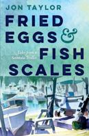 Fried Eggs and Fish Scales: Tales from a Sointula Troller 1990776655 Book Cover