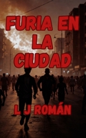 Furia en la ciudad (Spanish Edition) B0GV8GTDDM Book Cover