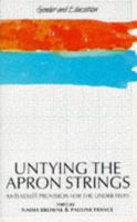 UNTYING THE APRON STRINGS PB (Gender and Education Series) 0335152325 Book Cover