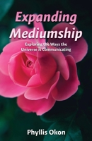 Expanding Mediumship Level 2: Exploring the Ways the Universe is Communicating (Mediumship Made Easy) B0CGM8W5F5 Book Cover