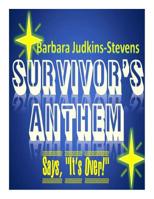 Survivor's Anthem: Say, It's Over 1507780214 Book Cover