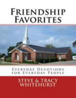 Friendship Favorites: Everyday Devotions for Everyday People 152272866X Book Cover