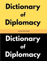 Dictionary of Diplomacy by Tom A.B.C.D Hood B0F8NRM4NQ Book Cover