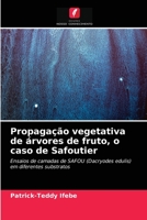 Propagação vegetativa de árvores de fruto, o caso de Safoutier: Ensaios de camadas de SAFOU (Dacryodes edulis) em diferentes substratos 6204070975 Book Cover