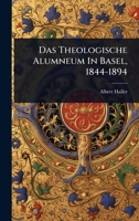 Das Theologische Alumneum In Basel, 1844-1894 (German Edition) 1024487156 Book Cover