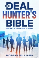 The Deal Hunter's Bible: Secrets to Frugal Living 1456651803 Book Cover