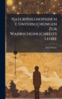Naturphilosophische Untersuchungen Zur Wahrscheinlichkeitslehre 1023859440 Book Cover