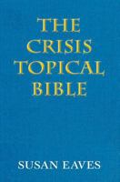 The Crisis Topical Bible: none 0578070804 Book Cover