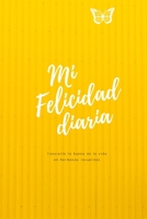 Mi felicidad diaria: Registra tus pensamientos y momentos felices B0848VD5J2 Book Cover