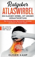 Ratgeber Atlaswirbel: Ein kleiner Wirbel mit gro?er Verantwortung - Die Ursachen Ihrer Beschwerden verstehen und Schritt f?r Schritt lindern 3751954678 Book Cover