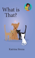 What is That? 153243149X Book Cover