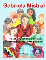 Gabriela Mistral: Teacher, poet and diplomat. B0FQPJZTL5 Book Cover