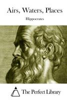 On Airs, Waters and Places 1419138324 Book Cover