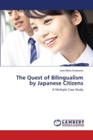 The Quest of Bilingualism by Japanese Citizens: A Multiple Case Study 6139450594 Book Cover
