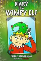 Diary of a Wimpy Elf: A True Confessions Coloring Book Story 1518753167 Book Cover