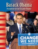 Barack Obama: Presidente de Los Estados Unidos (Barack Obama: President of the United States) (Spanish Version) 1493816721 Book Cover