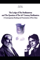 The Lodge of the Bodhisattvas and the Question of the 20th Century Bodhisattva: A contemporary reading and presentation of new ideas 1983378119 Book Cover