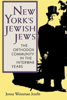 New York's Jewish Jews: The Orthodox Community in the Interwar Years (The Modern Jewish Experience) 0253205549 Book Cover