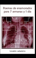 Poemas de Enamorados Para 7 Semanas Y 1 D�a 1520379757 Book Cover