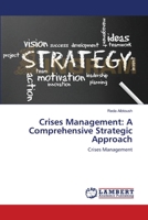 Crises Management: A Comprehensive Strategic Approach 365922412X Book Cover