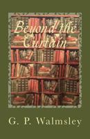 Beyond the Curtain: A Story of Illusion 1534699015 Book Cover
