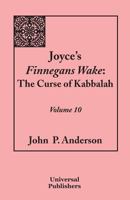 Joyce's Finnegans Wake: The Curse of Kabbalah: Volume 10 162734019X Book Cover