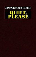 Quiet, Please 1592242758 Book Cover