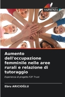 Aumento dell'occupazione femminile nelle aree rurali e relazione di tutoraggio: Esperienza di progetto F2F Trust 6205944383 Book Cover
