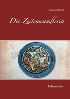 Die Zeitenwandlerin: Keltenwinter (German Edition) 375430383X Book Cover