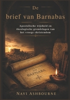 De brief van Barnabas: Apostolische wijsheid en theologische grondslagen van het vroege christendom (Dutch Edition) B0H1LR74N8 Book Cover