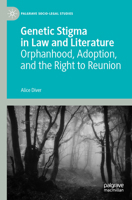 Genetic Stigma in Law and Literature: Orphanhood, Adoption, and the Right to Reunion 3031462459 Book Cover