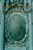 The Silken Tent: A Tale of a Mystical Journey 0595362427 Book Cover