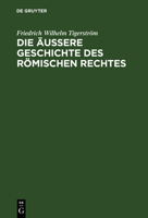 Die �u�ere Geschichte Des R�mischen Rechtes 3111267423 Book Cover