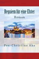 Requiem für eine Elster 1516826337 Book Cover