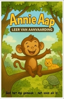 Annie Aap: Leer Van Aanvaarding (Die Alfabet Maatjies Reeks) (Afrikaans Edition) B0FMPW5X39 Book Cover
