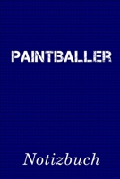 Paintballer Notizbuch: Notizbuch mit 110 linierten Seiten Format 6x9 DIN A5 Soft cover matt 1696572940 Book Cover