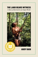 The Land Bears Witness: A Story of Survival in an Unjust World 1919523022 Book Cover