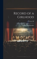Record of a Girlhood; Volume III 102209906X Book Cover