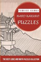 Hard Kakuro Puzzles: The Best Logic and Math Puzzles Collection 1983059455 Book Cover