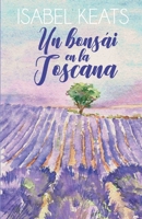 Un bonsái en la Toscana B08DC63S9D Book Cover